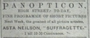 Belfast's Panopticon advertises Asta Nielsen in The Suffragette (1913). 