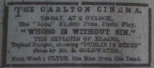 The programme at Dublin's Carlton for the week of the 8-13 May included Topical Budget's Dublin in Ruins. Dublin Evening Mail 9 May 1916: 2.