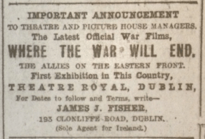 James J. Fisher wasthe Irish agent for the official war films; Dublin Evening Mail 31 Oct. 1916: 2